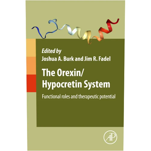 Jim R. Fadel,Joshua A. Burk The Orexin/Hypocretin System: Functional Roles and Therapeutic Potential