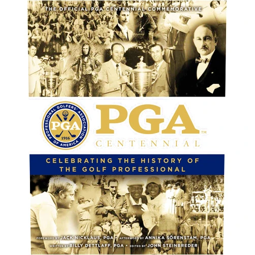 By Jack Nicklaus (Author), Annika Sorenstam (Author), Billy Dettlaff (Author), John Steinbreder (Editor) & 1 more PGA of America Centennial: Celebrating the History of the Golf Professional
