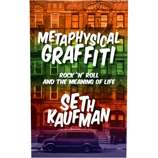 Seth Kaufman Metaphysical Graffiti: Rock 'n' Roll and the Meaning of Life