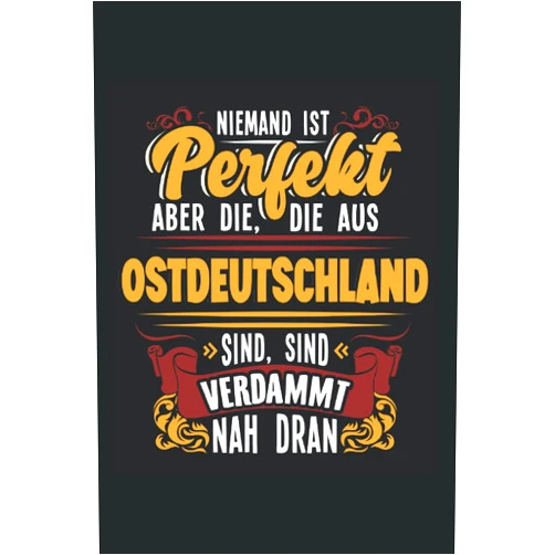 German Edition by Claudia Jamesa (Author) Niemand ist perfekt aber die die aus Ostdeutschland sind, sind verdammt nah dran: Notizbuch Ossi Notizheft Liniert Notebook Geschenk Ostdeutschland Geschenkidee Osten DDR (German Edition)
