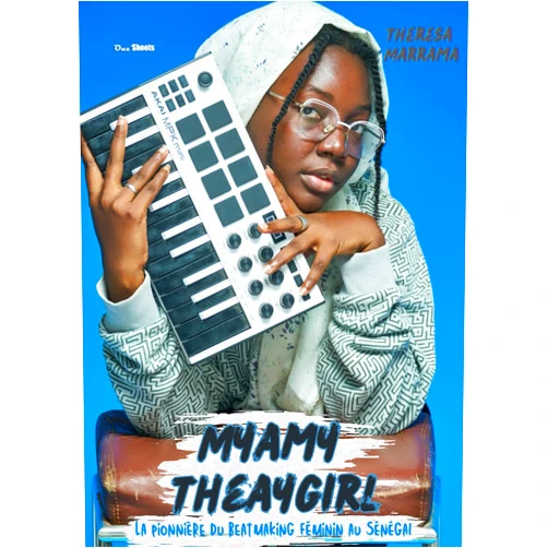 French Edition by Theresa Marrama (Author), Françoise Piron (Editor), Teresa Torgoff (Editor) & 0 more Myamy TheAyGirl : La pionnière du beatmaking féminin au Sénégal (French Edition)