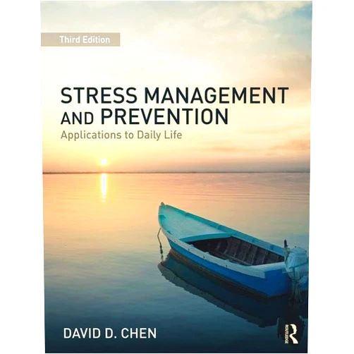 David D. Chen Stress Management and Prevention: Applications to Daily Life