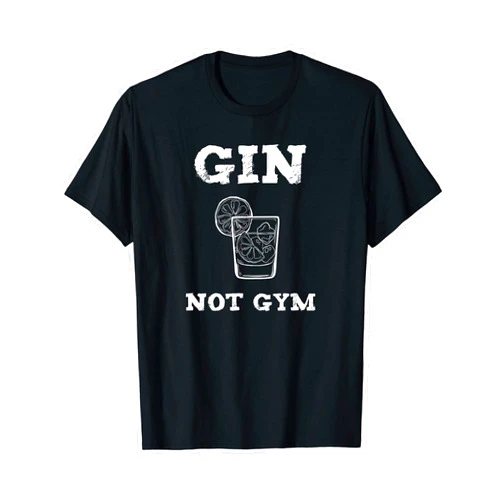 Gin Cocktails Und Trinksprüche Gin Tonic Trinker Gin Lovers & Gin Tonic Funny Saying Fan Gin Not Gym T-Shirt