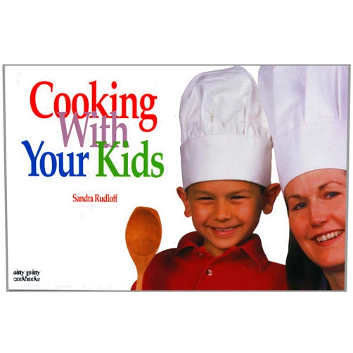 Sandra Rudloff Cooking With Your Kids (Nitty Gritty Cookbooks)
