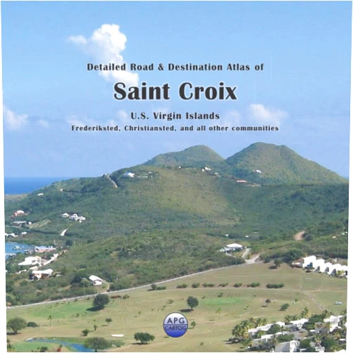 APG Cartog Detailed Road & Destination Atlas of Saint Croix, U.S. Virgin Islands: Frederiksted, Christiansted, and all other communities