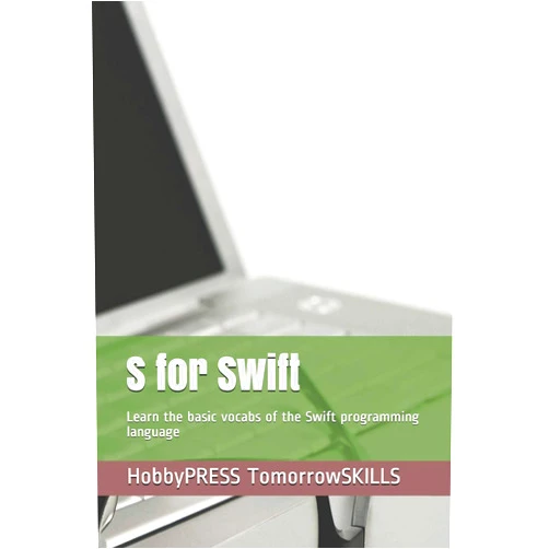 HobbyPRESS TomorrowSKILLS,Mr Chak Tin Yu S for Swift: Learn the basic vocabs of the Swift programming language (STEM Programming and Coding)