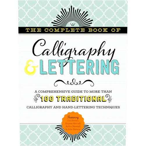 By Cari Ferraro (Author), Eugene Metcalf (Author), Arthur Newhall (Author), John Stevens (Author) & 1 more The Complete Book of Calligraphy & Lettering: A comprehensive guide to more than 100 traditional calligraphy and hand-lettering techniques