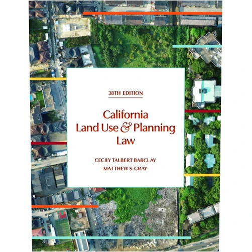 By Cecily Talbert Barclay (Author), Matthew S. Gray (Author) Format: Kindle Edition California Land Use & Planning Law, 38th Edition