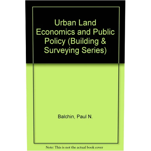 By Paul N. Balchin (Author), Jeffrey L. Kieve (Author), Gregory H. Bull (Author) & 0 more Urban Land Economics and Public Policy (Macmillan Building and Surveying Series)
