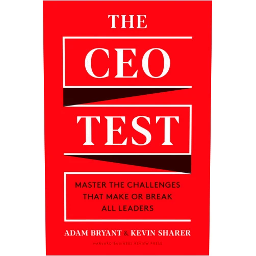 By Adam Bryant (Author), Kevin Sharer (Author) The CEO Test: Master the Challenges That Make or Break All Leaders