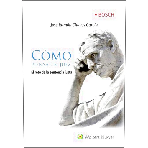 Spanish Edition by José Ramón Chaves García (Author), Wolters Kluwer España (Editor) Format: Kindle Edition Cómo piensa un juez. El reto de la sentencia justa (Spanish Edition)