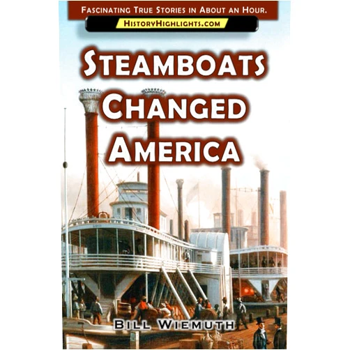 Bill Wiemuth,History Highlights Steamboats Changed America (History Highlights Series)