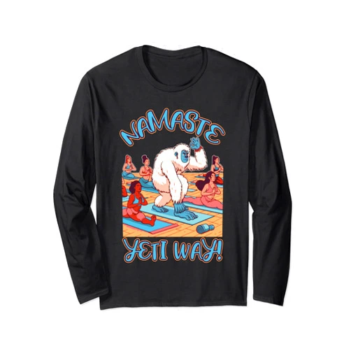 Namaste Yeti Way funny Yoga Yeti Yoga Master Namaste Yeti Way Yoga Long Sleeve T-Shirt