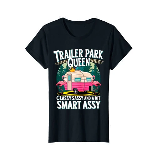 Magical and Funny Camper Gifts Trailer Park Queen Classy Sassy and a bit Smart Assy Camping T-Shirt