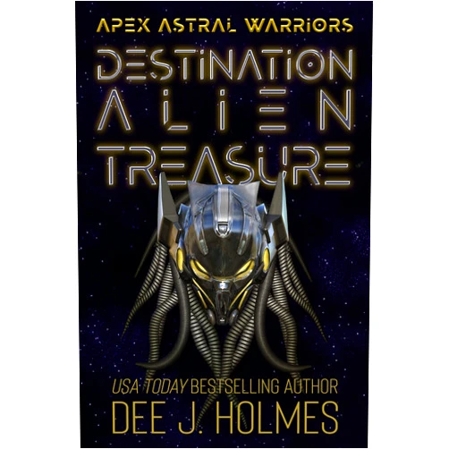 Dee J. Holmes Destination Alien Treasure: A Sci Fi Alien Romance (Apex Astral Warriors)