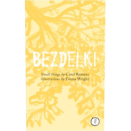 Carol Rumens,Emma Dai'an Wright,Rachel Piercey Bezdelki: Small things (The Emma Press Picks)