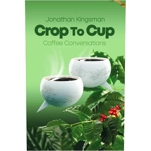 Jonathan Kingsman Crop to Cup: Conversations over Coffee