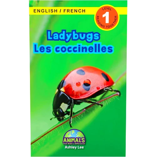 Ashley Lee,Alexis Roumanis Ladybugs / Les coccinelles: Bilingual (English / French) (Anglais / Français) Animals That Make a Difference! (Engaging Readers, Level 1) (Animals ... ... (English / French) (Anglais / Français))