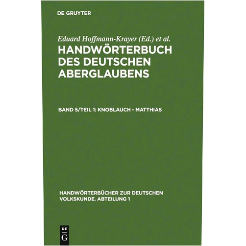 Eduard Hoffmann-Krayer,Hanns Bächtold-Stäubli Knoblauch - Matthias (Handwörterbücher zur deutschen Volkskunde) (German Edition)
