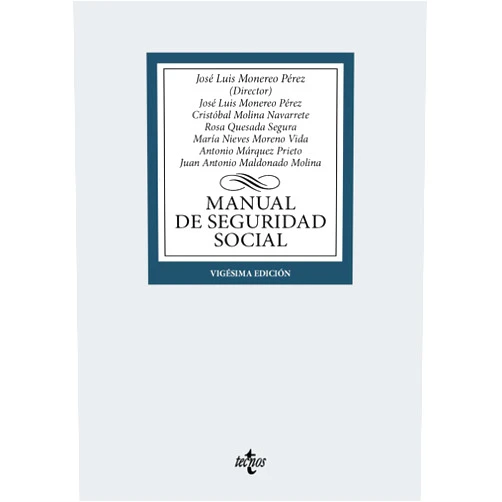 José Luis Monereo Pérez,Cristóbal Molina Navarrete,Rosa Quesada Segura,María Nieves Moreno Vida,Antonio Márquez Prieto,Juan Antonio Maldonado Molina Manual de Seguridad Social