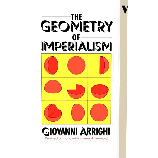 Giovanni Arrighi The Geometry of Imperialism: The Limits of Hobson's Paradigm
