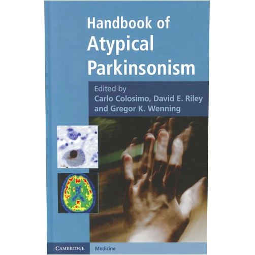 Carlo Colosimo MD,David E. Riley MD,Gregor K. Wenning MD PhD Handbook of Atypical Parkinsonism (Cambridge Medicine (Hardcover))
