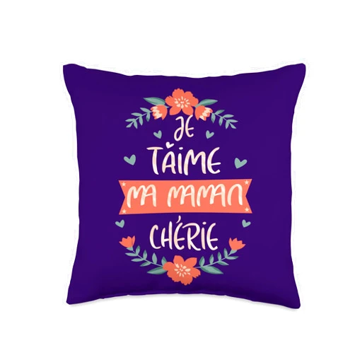 IDEE CADEAU POUR MAMAN D'AMOUR Belle idee Cadeau fête des mères Je T'Aime ma Maman chérie Throw Pillow, 16x16, Multicolor