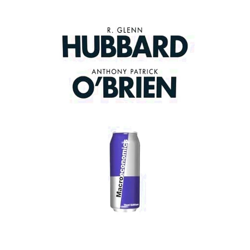 By R. Glenn Hubbard (Author), Anthony Patrick O'Brien (Author) Macroeconomics