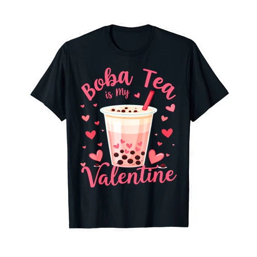 Funny Milk Tea Is My Valentine Boba Tea Is My Valentine Milk Tea Bubble Lover Valentine Day T-Shirt