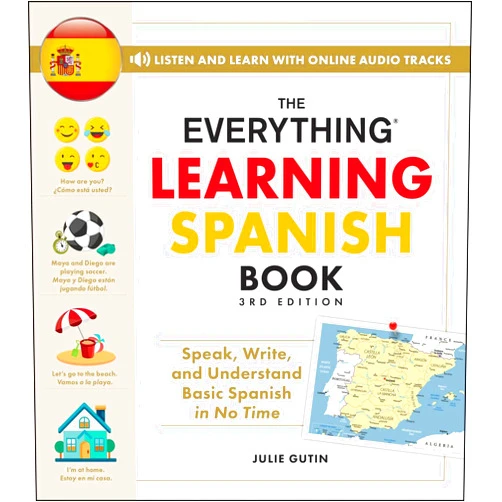 Julie Gutin The Everything Learning Spanish Book, 3rd Edition: Speak, Write, and Understand Basic Spanish in No Time (Everything® Series)