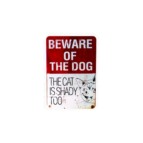 HCHANA Retro Metal tin Sign,Beware of The Dog The cat is Shady Too,Suitable for Garage Cafe Bar Club Etc Decoration Product.