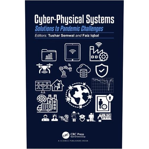 By Tushar Semwal (Editor), Faiz Iqbal (Editor) Format: Kindle Edition Cyber-Physical Systems: Solutions to Pandemic Challenges