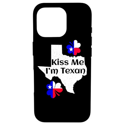 Kiss Me I'm Texan St Patrick's Day Design Kiss Me I'm Texan Funny St Patrick's Day Texas Case for iPhone 16 Pro