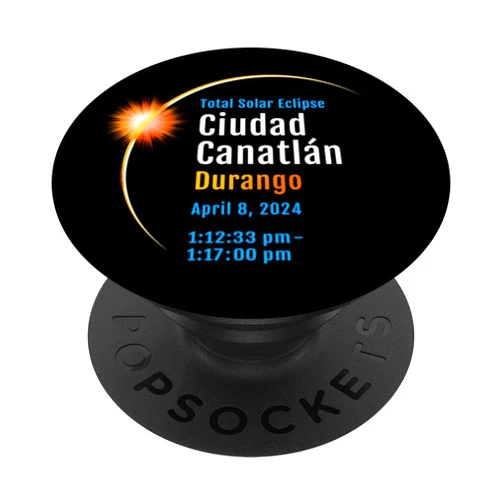 2024 Eclipse : Ciudad Canatlán MEXICO : UMBRAPHILE Ciudad Canatlán Mexico Total Solar Eclipse 2024 :: 1 :: PopSockets Standard PopGrip