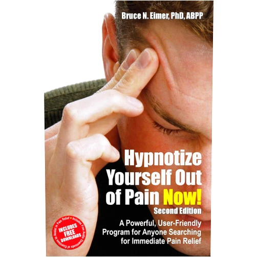 Bruce Eimer Hypnotize Yourself Out of Pain Now!: A Powerful User-friendly Program for Anyone Searching for Immediate Pain Relief (Book & CD)