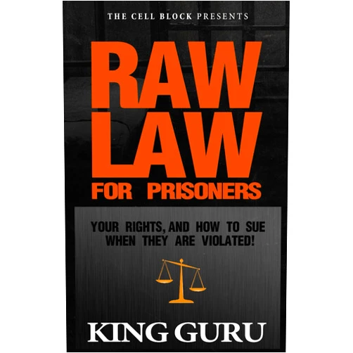By Mike Enemigo (Author), King Guru (Author) Raw Law for Prisoners: Your Rights, and How to Sue When They Are Violated