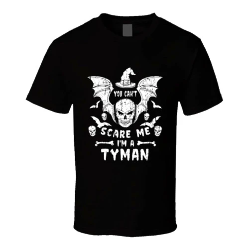 Generic You Can't Scare Me I'm A Tyman Last Name Family Reunion Surname Halloween T Shirt