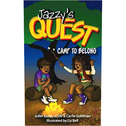 Juliet C. Bond LCSW,Carrie Goldman Jazzy's Quest: Camp To Belong
