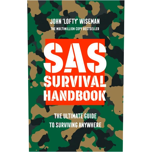By John ‘Lofty’ Wiseman (Author) SAS Survival Handbook: The Definitive Survival Guide
