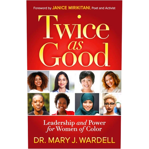 By Dr. Mary J. Wardell (Author) Twice as Good: Leadership and Power for Women of Color