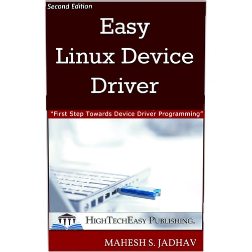 By Mahesh S. Jadhav (Author) Format: Kindle Edition Easy Linux Device Driver, Second Edition: First Step Towards Device Driver Programming
