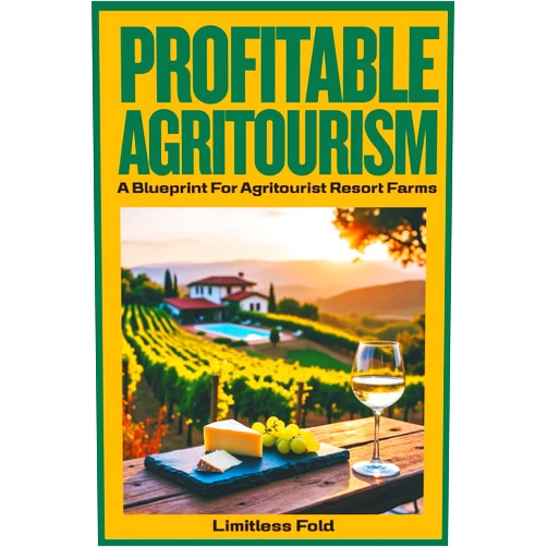 Limitless Fold Profitable Agritourism: A Blueprint for Agritourist Resort Farms
