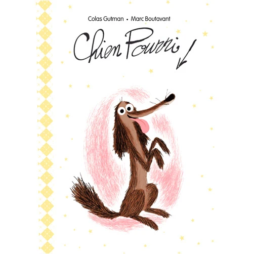 Colas Gutman,Marc Boutavant Chien Pourri