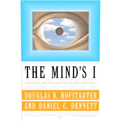 Douglas R Hofstadter,Daniel C. Dennett The Mind's I: Fantasies And Reflections On Self & Soul