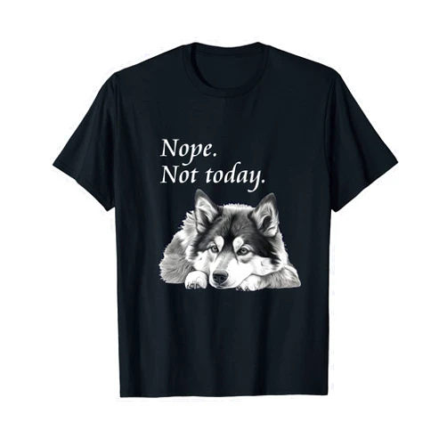 Lazy dog - nope, not today tshirts Adorable Pomsky Dog Not Today T-Shirt - Lazy Dog T-Shirt