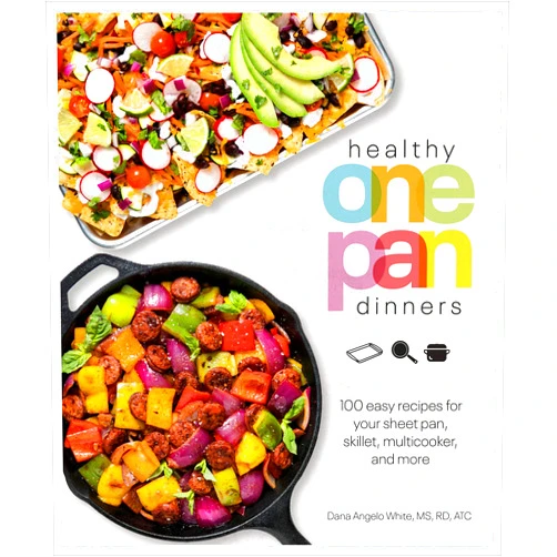 By Dana Angelo White MS RD AT (Author) Healthy One Pan Dinners: 100 Easy Recipes for Your Sheet Pan, Skillet, Multicooker and More (Healthy Cookbook)