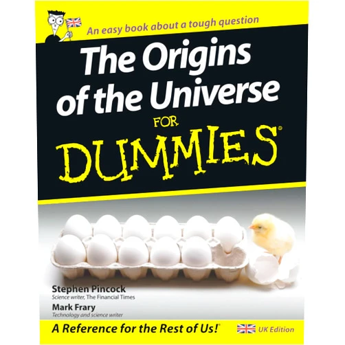 Stephen Pincock,Mark Frary The Origins of the Universe for Dummies