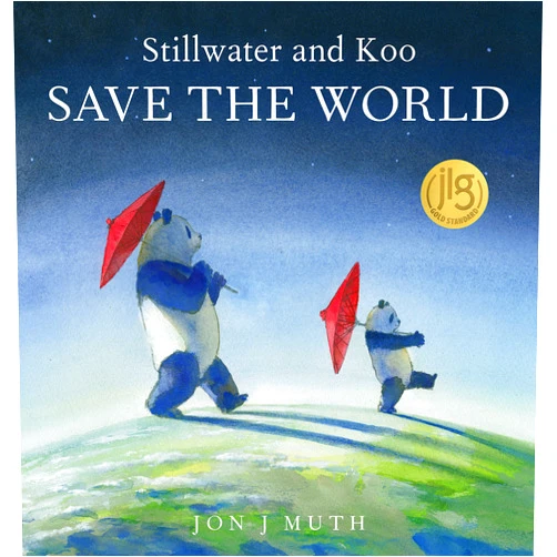 Jon J Muth Stillwater and Koo Save the World (A Stillwater and Friends Book)