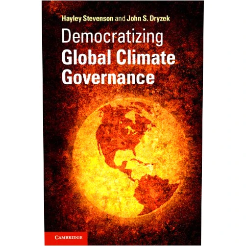 By Hayley Stevenson (Author), John S. Dryzek (Author) Format: Kindle Edition Democratizing Global Climate Governance