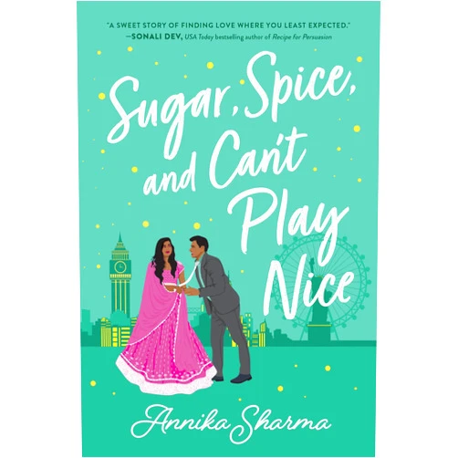 Annika Sharma Sugar, Spice, and Can't Play Nice (Chai Masala Club Book 2)